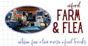 Oxford Farm & Flea, artisan fair, live music, food trucks.