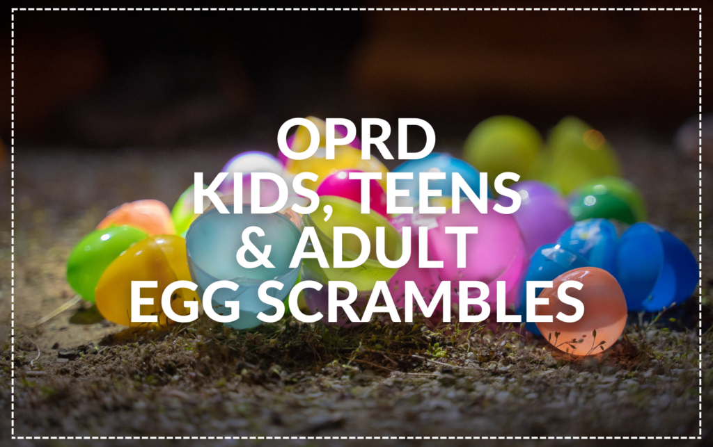 A pile of multicolored easter eggs with the text OPRD kids, teens & adult egg scrambles