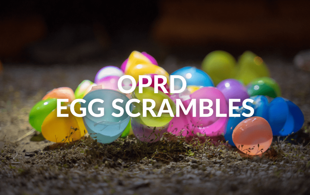 OPRD Egg Scrambles text over top of colorful plastic eggs