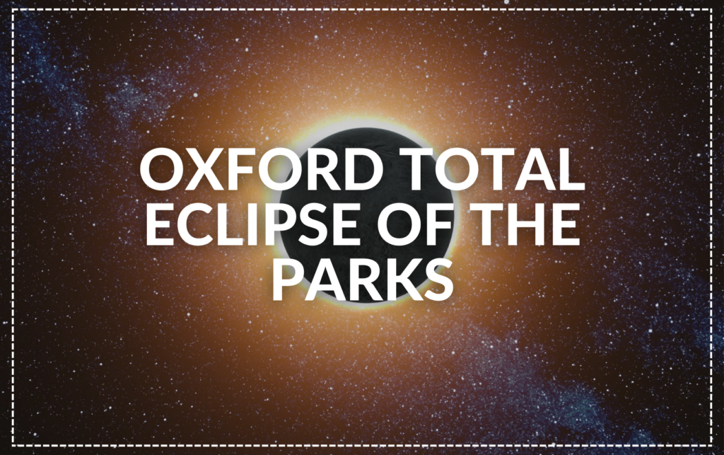 Oxford Total Eclipse of the Parks