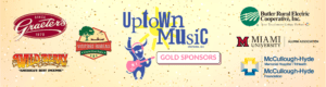 Gold Sponsors for Uptown Music listed from top left to right: Butler Rural Electric Cooperative, Graeter's Ice Cream, Wild Berry America's Best Incense, Hueston Woods Visitors Bureau, Miami University Alumni Association, McCullough-Hyde Memorial Hospital and Foundation.