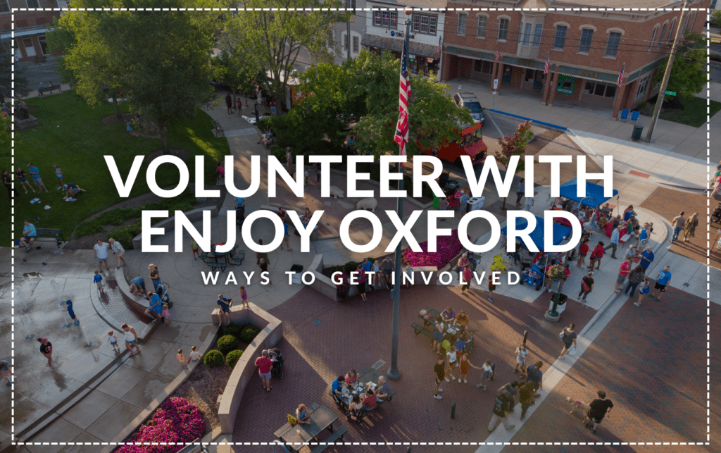 Ariel image of the Oxford Veterans Memorial and DR. Martin Luther King Jr. Park with overlay text "Volunteer with Enjoy Oxford" and "Ways to get involved"