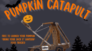 Pumpkin Catapult. Free to launch your pumpkin, bring your Jac o' Lantern and enjoy food trucks.