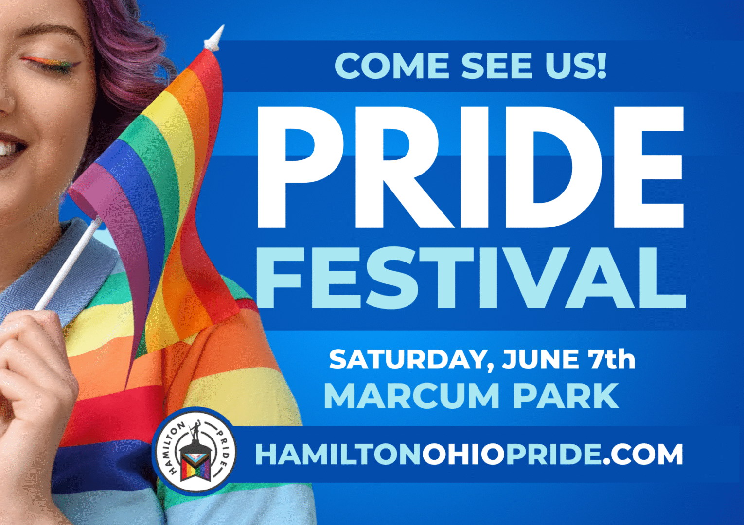 Come see us! Pride Festival Saturday, June 7th Marcum Park HamiltonOhioPride.com